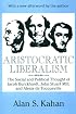 Aristocratic Liberalism: The Social and Poltical Thought of Jacob Burckhardt, John Stuart Mill, and Alexis de Tocqueville