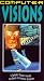 VHS : Computer Visions - A Fantastic Voyage Through the World of Computer Animation