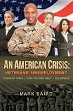 An American Crisis: Veterans Unemployment Stand by Them | How You Can Help | Solutions