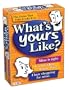 What's Yours Like? The Game That Tells It Like It Is.