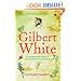Gilbert White: A biography of the author of The Natural History of Selborne