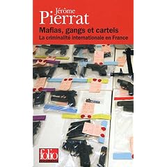 Mafias, gangs et cartels : La criminalit� internationale en France