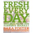 Fresh Every Day: More Great Recipes from Foster's Market