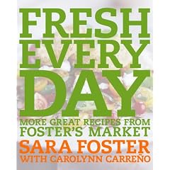 Fresh Every Day: More Great Recipes from Foster's Market