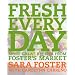 Fresh Every Day: More Great Recipes from Foster's Market