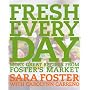 Fresh Every Day: More Great Recipes from Foster's Market