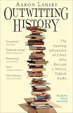Outwitting History: The Amazing Adventures of a Man Who Rescued a Million Yiddish Books