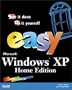Easy Microsoft(R) Windows XP Home Edition (Que's Easy Series)