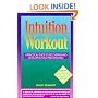 Intuition Workout: A Practical Guide to Discovering and Developing Your Inner Knowing