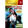 The Truth about Jane Doe: Hometown U.S.A. (Harlequin Superromance No. 893)