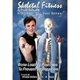 Skeletal Fitness by Mirabai Holland - Osteoporosis... by 