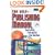 The Self-Publishing Manual: How to Write, Print, and Sell Your Own Book, 14th Edition