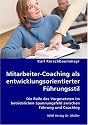 Mitarbeiter-Coaching als entwicklungsorientierter F&uuml;hrungsstil: Die Rolle des Vorgesetzten im betrieblichen Spannungsfeld zwischen F&uuml;hrung und Coaching