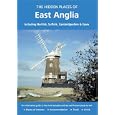 The Hidden Places of East Anglia: INCLUDING NORFOLK, SUFFOLK, CAMBRIDGESHIRE AND ESSEX by Barbara Vesey