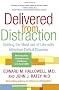 Delivered from Distraction: Getting the Most Out of Life with Attention Deficit Disorder