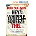 Hey, Whipple, Squeeze This: A Guide to Creating Great Advertising