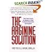The Arginine Solution: The First Guide to America's New Cardio-Enhancing Supplement