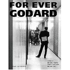 For Ever Godard: The Work of Jean-Luc Godard 1950 to the Present