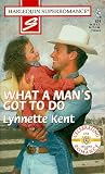 What a Man s Got to Do: Home on the Ranch (Harlequin Superromance No. 824)