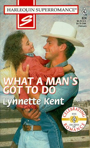 Image of: What a Man's Got to Do: Home on the Ranch (Harlequin Superromance No. 824)