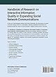 Handbook of Research on Interactive Information Quality in Expanding Social Network Communications