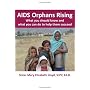 AIDS Orphans Rising: What You Should Know and What&hellip by Sister Mary Elizabeth Lloyd