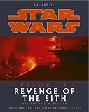 The Art of Star Wars Episode III: Revenge of the Sith (Star Wars Episode III)