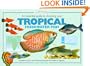 An Essential Guide to Choosing Your Tropical Freshwater Fish (Tankmasters Series)