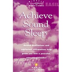 Achieve Sound Sleep: Guided Meditations and Subliminal Affirmations Help Guide You Into a Peaceful, Refreshing Slumber