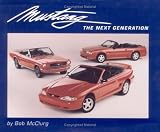 Mustang, the Next Generation (Automotive History and Personalities)
