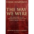 The Way We Were: How Southern Baptist Theology Has Changed and What It Means to Us All by Fisher Humphreys