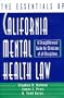 The Essentials of California Mental Health Law: A Straightforward Guide for Clinicians of All Disciplines (The Essentials of Series)