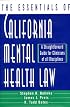 The Essentials of California Mental Health Law: A Straightforward Guide for Clinicians of All Disciplines (The Essentials of Series)