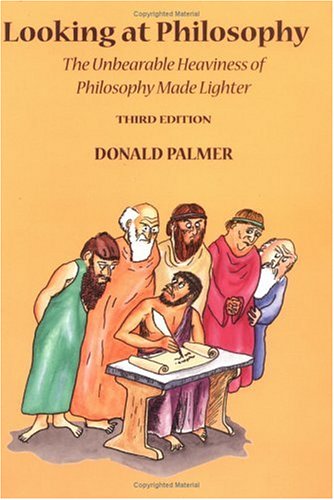 Looking At Philosophy: The Unbearable Heaviness Of Philosophy Made Lighter