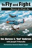 To Fly and Fight: Memoirs of a Triple Ace