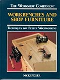Workbenches and Shop Furniture: Techniques for Better Woodworking (The Workshop Companion)