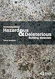 Investigating hazardous and deleterious building materials