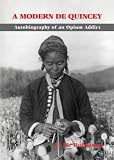 Modern De Quincey: Autobio. of an Opium...