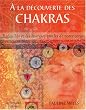 A la d�couverte des chakras : R��quilibrez les �nergies vitales de votre corps