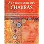 A la d�couverte des chakras : R��quilibrez les �nergies vitales de votre corps