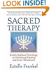 Sacred Therapy: Jewish Spiritual Teachings on Emotional Healing and Inner Wholeness
