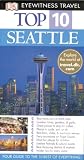 Top 10 Seattle (EYEWITNESS TOP 10 TRAVEL GUIDE)