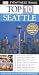 Top 10 Seattle (EYEWITNESS TOP 10 TRAVEL GUIDE)