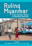 Ruling Myanmar: From Cyclone Nargis to National Elections