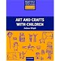 Art and Crafts with Children (Resource Books for Teachers)