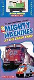 Mighty Machines: At Train Yard (W/Toy) [VHS]