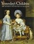Yesterday's Children: The Antiques and History of Childcare