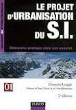 Le projet d'urbanisation du S.I. : D�marche pratique avec des cas concrets
