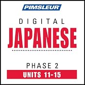 Japanese Phase 2, Unit 11-15: Learn to Speak and Understand Japanese with Pimsleur Language Programs | [Pimsleur]