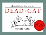 A Hundred and One Uses of a Dead Cat